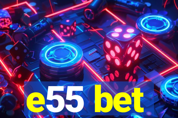 e55 bet